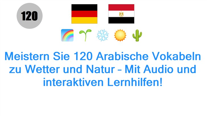 Meistern Sie 120 Arabische Vokabeln zu Wetter und Natur – Mit Audio und interaktiven Lernhilfen!